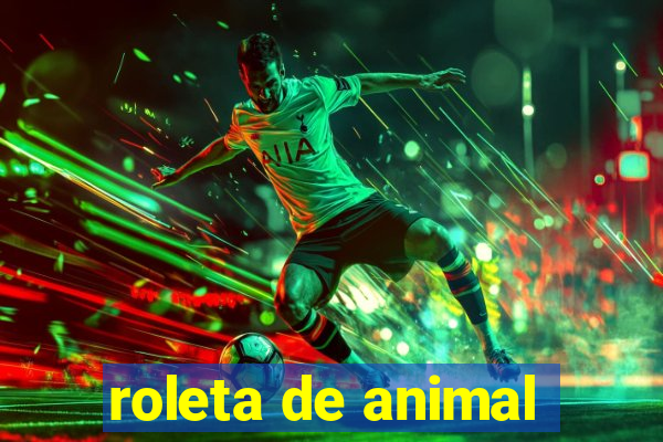 roleta de animal